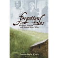 Forgotten Tales from Abingdon, Virginia and the Holston River Valley