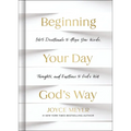 Beginning Your Day God's Way: 365 Devotions to Align Your Words, Thoughts, and Emotions to God's Will