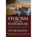 Stoicism and the Statehouse: An Old Philosophy Serving a New Idea