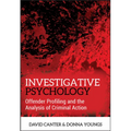 Investigative Psychology: Offender Profiling and the Analysis of Criminal Action