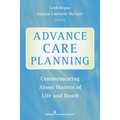 Advance Care Planning: Communicating About Matters of Life and Death