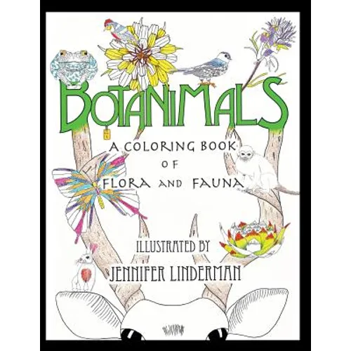 Botanimals: A Coloring Book of Flora and Fauna, Vol. 1