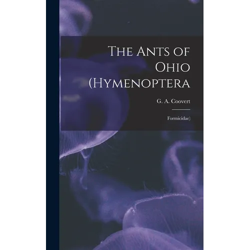 The Ants of Ohio (Hymenoptera: Formicidae)