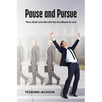 Pause and Pursue: Thou Shalt Live the Life You Are Meant to Live - Paperback