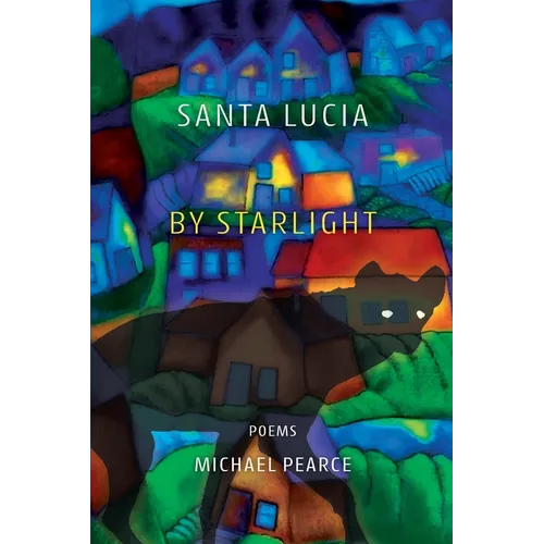 Santa Lucia by Starlight: Poems