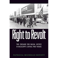 Right to Revolt: The Crusade for Racial Justice in Mississippi's Central Piney Woods