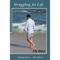 Struggling for Life My Story