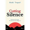 Cutting into the silence: Breaking through the systems that shape us