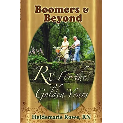 Boomers and Beyond, Prescription for the Golden Years
