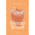 Messy Brave