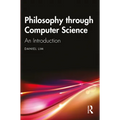 Philosophy through Computer Science: An Introduction