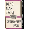 Dead Man Twice: A Ludovic Travers Mystery