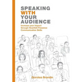 Speaking WITH your Audience: Increase your Impact through Heartfelt Presence Communication Skills