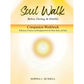 SOUL WALK Before, During, and Afterlife: Companion Workbook