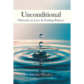 Unconditional: Obstacles in Love & Finding Balance
