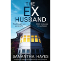 The Ex-Husband: An absolutely gripping psychological thriller with a killer twist