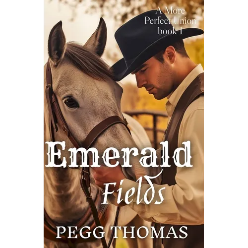 Emerald Fields: A More Perfect Union - Book One