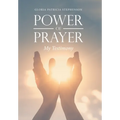 Power of Prayer: My Testimony