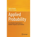 Applied Probability: From Random Experiments to Random Sequences and Statistics