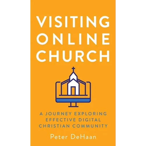 Visiting Online Church: A Journey Exploring Effective Digital Christian Community