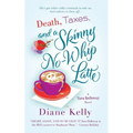 Death, Taxes, and a Skinny No-Whip Latte