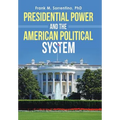 Presidential Power and the American Political System