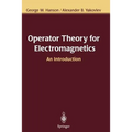 Operator Theory for Electromagnetics: An Introduction