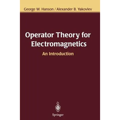 Operator Theory for Electromagnetics: An Introduction