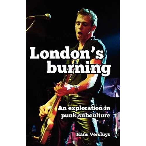 London's Burning: An Exploration in Punk Subculture