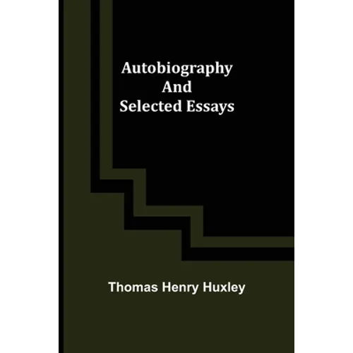 Autobiography and Selected Essays