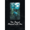 This Shared Moment with You