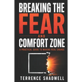 Breaking the Fear and Comfort Zone: A Guide to Making Real Change