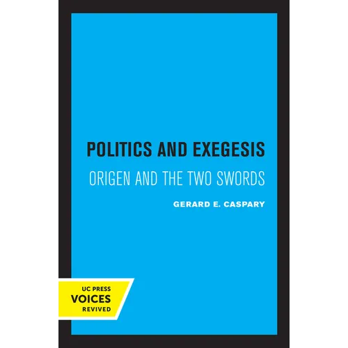 Politics and Exegesis: Origen and the Two Swords