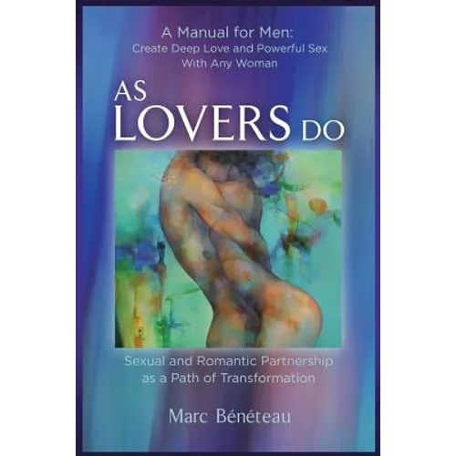 As Lovers Do: Sexual and Romantic Partnership as a Path of Transformation