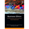 Business Ethics: A Virtue Ethics and Common Good Approach