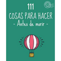 111 Cosas para hacer antes de morir. Lista de objetivos, bucket list. Como vivir: Barcelover