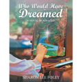 Who Would Have Dreamed: A Novel of Miracles