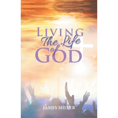 Living The Life of God