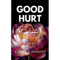 Good Hurt, Splinter: A Dark College Romance (Book 2)
