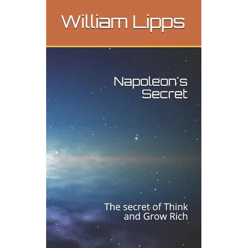 Napoleon's Secret: The Secret of Think and Grow Rich