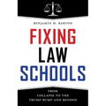 Fixing Law Schools: From Collapse to the Trump Bump and Beyond