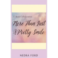 More than Just a Pretty Smile - Nedra Ford