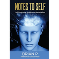 Notes to Self: Utilizing the Subconscious Mind