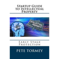 Startup Guide to Intellectual Property: Early Stage Protection of IP
