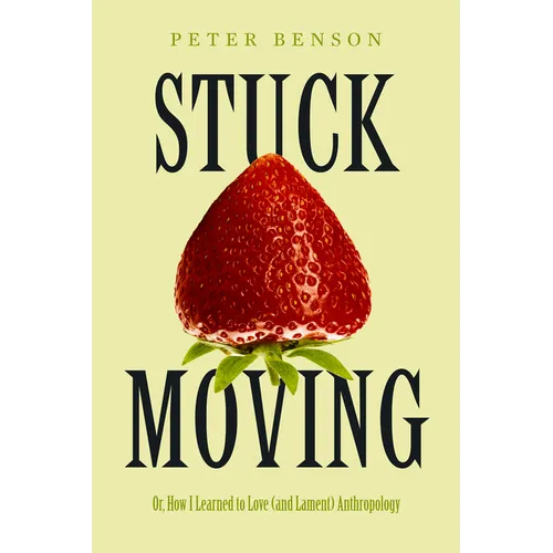 Stuck Moving: Or, How I Learned to Love (and Lament) Anthropology Volume 9