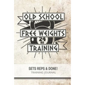 Old School Free Weights Training - Sets, Reps & Done!