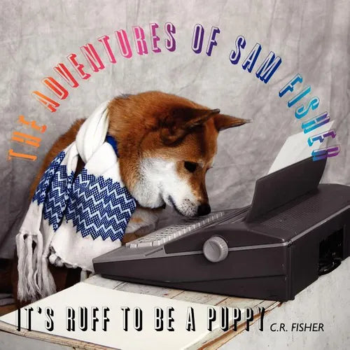 The Adventures of Sam Fisher: It's Ruff to Be A Puppy