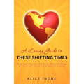 A Loving Guide to These Shifting Times