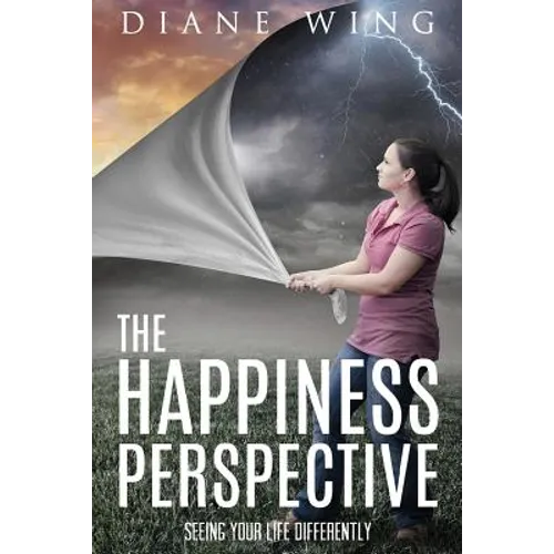 The Happiness Perspective: Seeing Your Life Differently