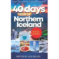Touring Northern Iceland In 40 Days: Ultimate Travel Guide
